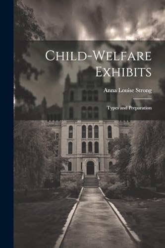 Strong - Child-welfare Exhibits: Types and Preparation - New paperback