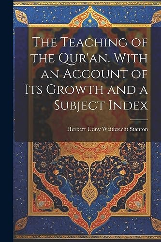 Stanton - Teaching of the Qur'an. With an Account of its Growth and a