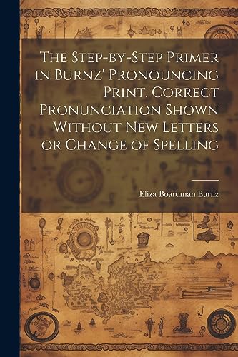 Burnz - Step-by-step Primer in ' Pronouncing Print. Correct Pronunciat