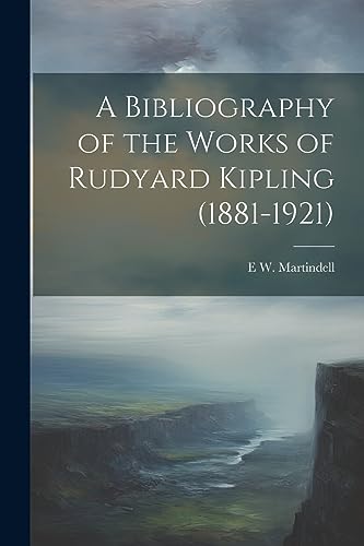 Martindell - A Bibliography of the Works of Rudyard Kipling (1881-1921