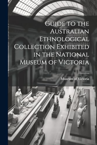 Museum of Victoria - Guide to the Australian Ethnological Collection E