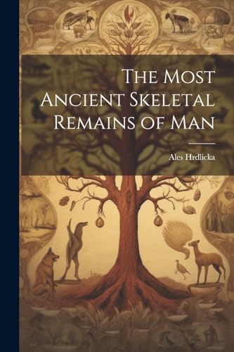 Hrdlicka - Most Ancient Skeletal Remains of Man - New paperback or sof