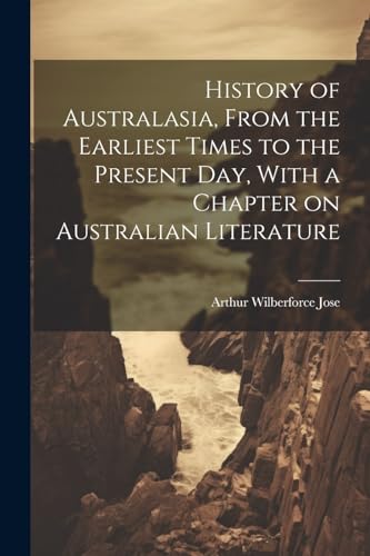 Jos - History of Australasia, From the Earliest Times to the Present d