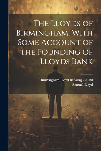 Lloyd - s of , With Some Account of the Founding of s Bank - New paper