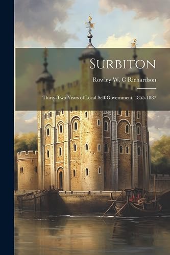 Richardson - Surbiton Thirty-two Years of Local Self-government, 1855