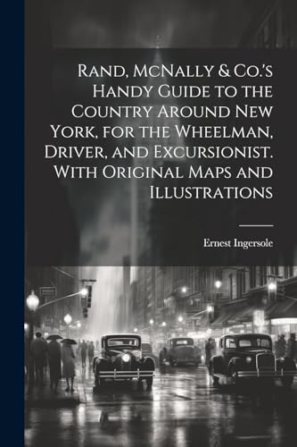 Ingersol - Rand, McNally & Co.'s Handy Guide to the Country Around New