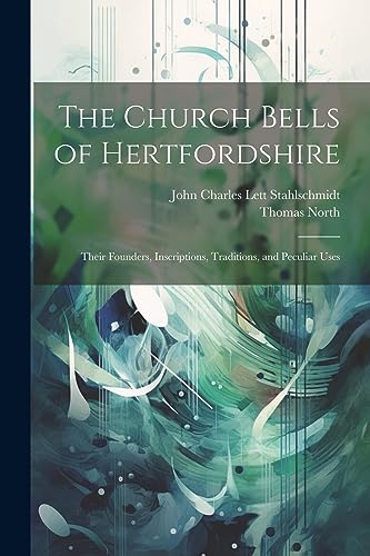 Nort - Church Bells of Hertfordshire; Their Founders, Inscriptions, Tr