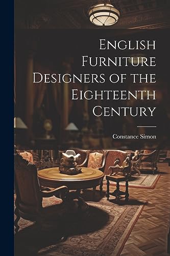 Simon - English Furniture Designers of the Eighteenth Century - New pa