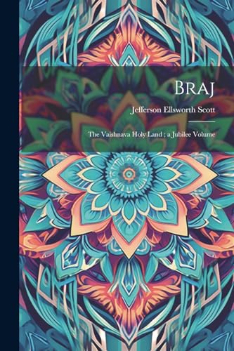 Scott - Braj: The Vaishnava Holy Land ; a Jubilee Volume - New paperba