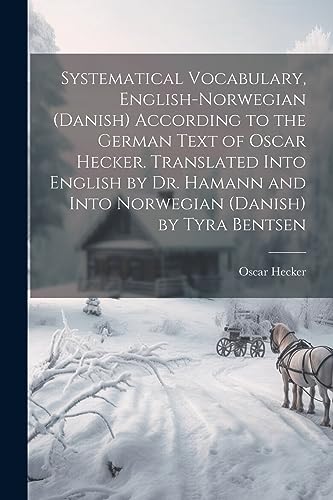 Hecker - Systematical Vocabulary, English-Norwegian (Danish) According