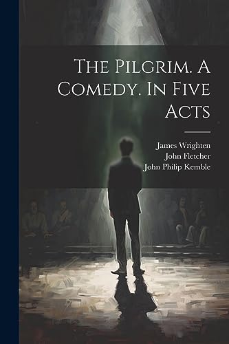 Fletcher - Pilgrim. A Comedy. In Five Acts - New paperback or softback
