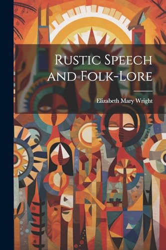 Wright - Rustic Speech and Folk-lore - New paperback or softback