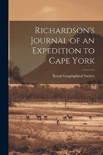 Royal Geographical S - Richardson's Journal of an Expedition to Cape Y