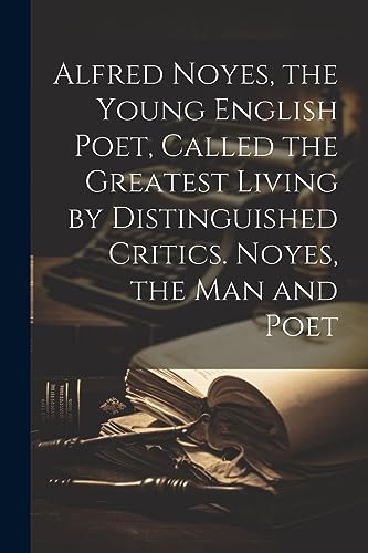 Anonymous - Alfred Noyes, the Young English Poet, Called the Greatest