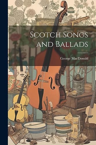 MacDonald - Scotch Songs and Ballads - New paperback or softback