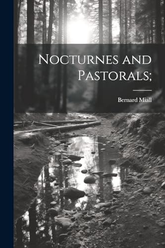 Miall - Nocturnes and Pastorals; - New paperback or softback