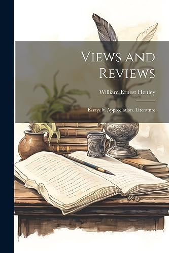 Henley - Views and Reviews: Essays in Appreciation. Literature - New p