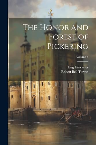 urton - Honor and Forest of Pickering; Volume 3 - New paperback or sof