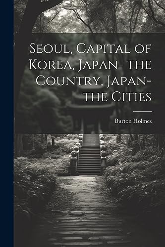 Holmes - Seoul, Capital of Korea, Japan- the Country, Japan- the Citie