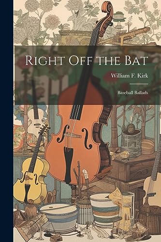 Kirk - Right off the bat; Baseball Ballads - New paperback or softback