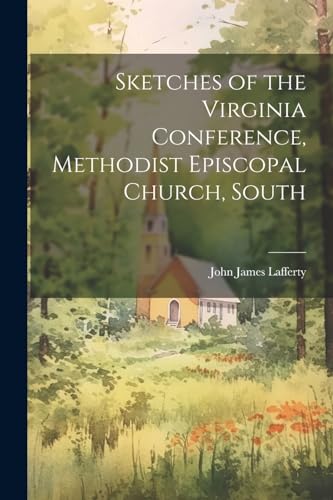 Lafferty - Sketches of the Virginia Conference, Methodist Episcopal Ch