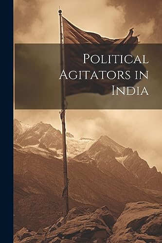 Anonymous - Political Agitators in India - New paperback or softback
