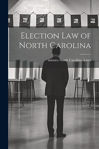North Carolina. Laws - Election law of North Carolina - New paperback