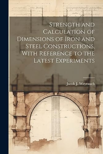 Weyrauc - Strength and Calculation of Dimensions of Iron and Steel Con