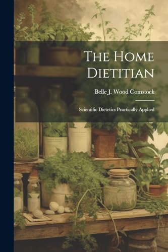 Comstock - Home Dietitian; Scientific Dietetics Practically Applied -