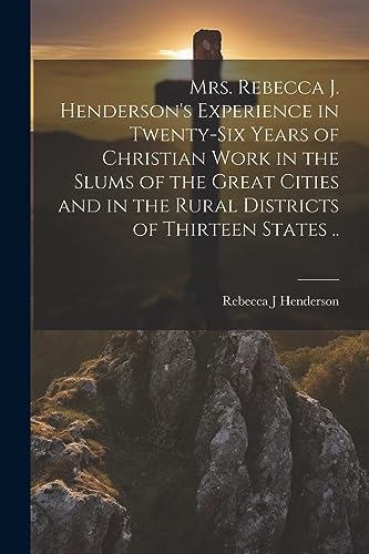 Henderson - Mrs. . 's Experience in Twenty-six Years of Christian Work