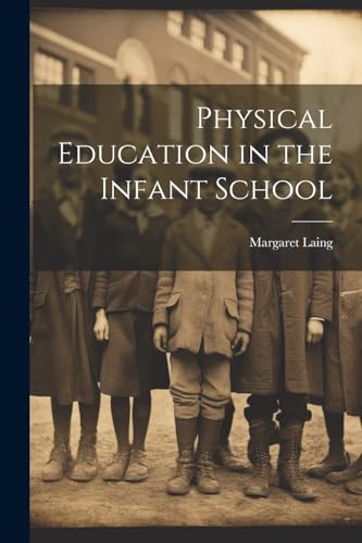 Laing - Physical Education in the Infant School - New paperback or sof