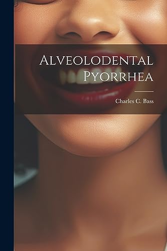 Bass - Alveolodental Pyorrhea - New paperback or softback