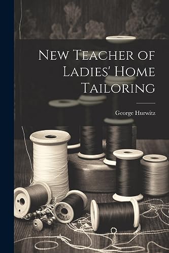Hurwitz - New Teacher of Ladies' Home Tailoring - New paperback or sof