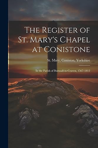 St. Mary - Register of 's Chapel at e: In the Parish of Burnsall-in-Cr