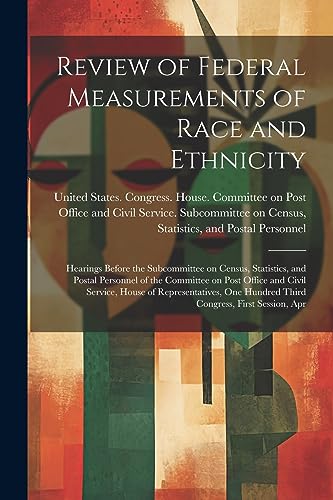United States. Congr - Review of Federal Measurements of Race and Ethn