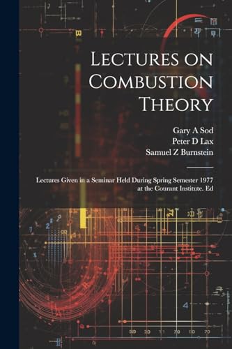 Burstein - Lectures on Combustion Theory; Lectures Given in a Seminar