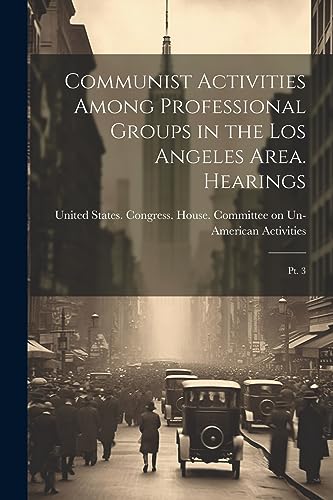 United States. Congr - Communist Activities Among Professional Groups