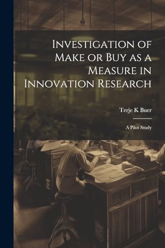 Buer - Investigation of Make or buy as a Measure in Innovation Researc