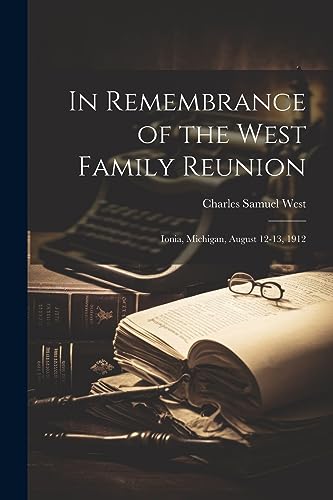 West - In Remembrance of the Family Reunion: Ionia, Michigan, August