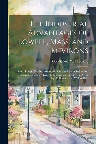 Goodfellow - Industrial Advantages of Lowell, Mass. and Environs: Sout