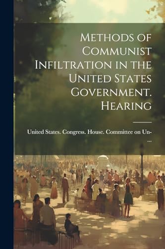 United States. Congr - Methods of Communist Infiltration in the United