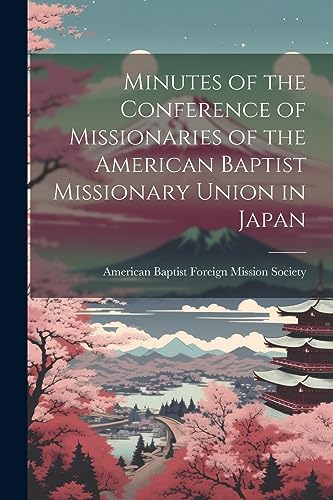 American Baptist For - Minutes of the Conference of Missionaries of th