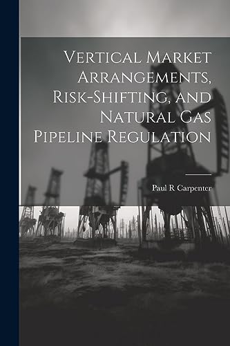 Carpenter - Vertical Market Arrangements, Risk-shifting, and Natural g