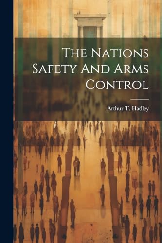 Hadley - Nations Safety And Arms Control - New paperback or softback