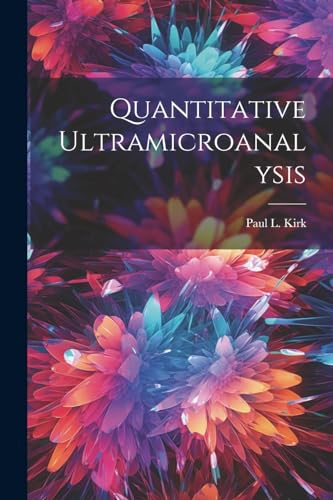 Kirk - Quantitative Ultramicroanalysis - New paperback or softback