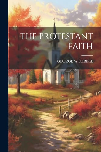 W.FORELL - PROTESTANT FAITH - New paperback or softback