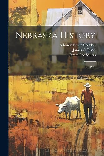 Nebraska State Histo - Nebraska History: Yr.1921 - New paperback or so