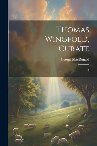 MacDonald - Thomas Wingfold, Curate: 3 - New paperback or softback