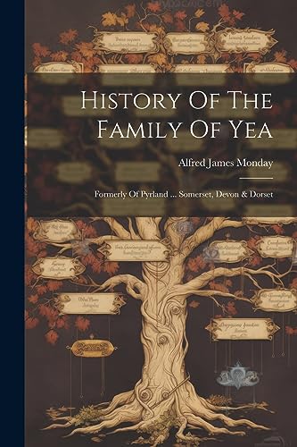 James - History Of The Family Of Yea Formerly Of Pyrland ... Somerset