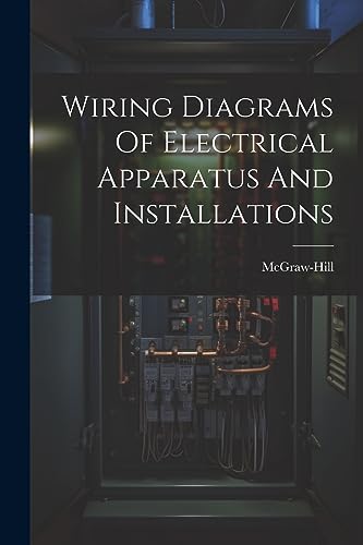 McGraw-Hill - Wiring Diagrams Of Electrical Apparatus And Installation